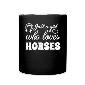 Just A Girl Who Loves Horses 12 - - Tasse einfarbig - Schwarz - Vorne