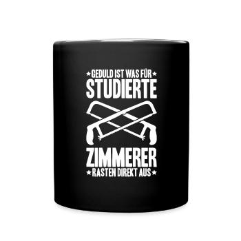 Zimmerer Zimmermann Zimmerei Carpenter Carpentry - Tasse einfarbig - Schwarz - Vorne