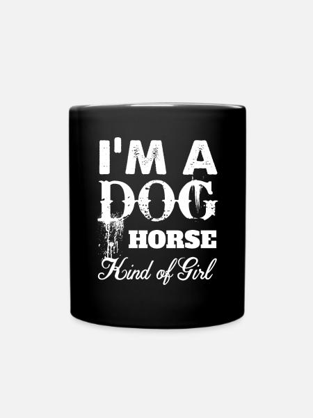 Ich bin ein Hund-Pferd-Mädchen - - Tasse einfarbig - Schwarz