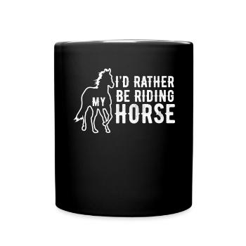 I would rather ride my horse 1 - - Full Colour Mug - black - Front