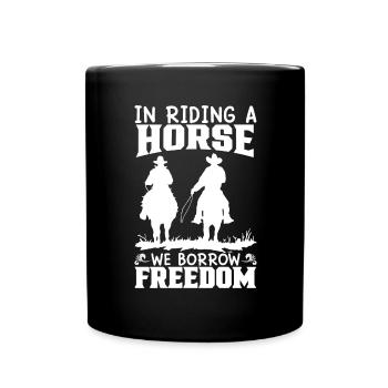 When riding a horse, we borrow the free - Full Colour Mug - black - Front