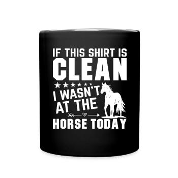 If this shirt is clean, I wasn't b - Full Colour Mug - black - Front