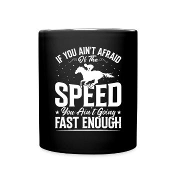 If you're not afraid of speed, - Full Colour Mug - black - Front