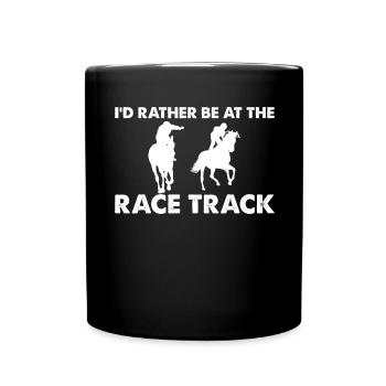 I'd rather be on the racetrack - - Full Colour Mug - black - Front