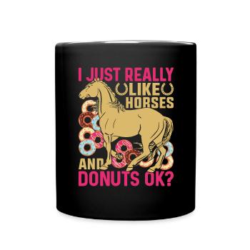 I just like horses and donuts very much - - Full Colour Mug - black - Front
