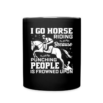 I go horseback riding because it's frowned upon to meet people. - Full Colour Mug - black - Front
