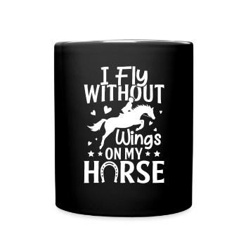 I fly without wings on my horse - (2) - Full Colour Mug - black - Front