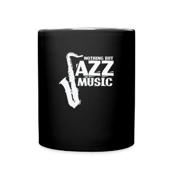 Nothing but Jazz Music Musik Saxophon - Tasse einfarbig - Schwarz - Vorne