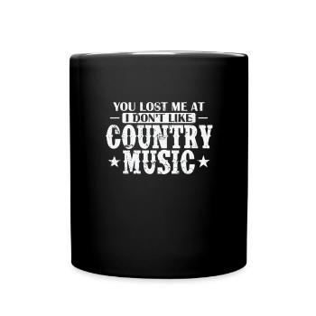 You lost me at I don't like Country Music USA - Tasse einfarbig - Schwarz - Vorne