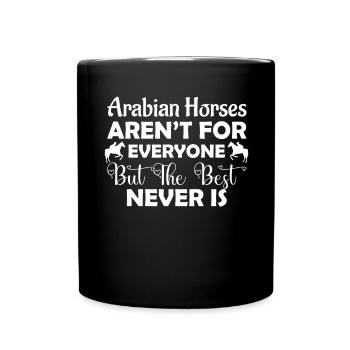 Arabian horses are not suitable for everyone, but - Full Colour Mug - black - Front