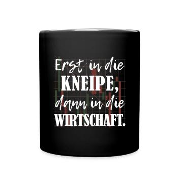 Erst Kneipe, dann Wirtschaft BWL-Studium - Tasse einfarbig - Schwarz - Vorne