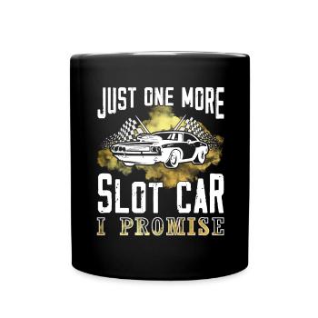 Just one more game car, I promise it - slot - Full Colour Mug - black - Front