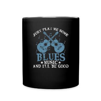 Joue-moi juste un peu de musique Blues et je serai bon - Mug uni - noir - Devant
