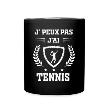 Je peux pas j'ai tennis humour - Mug uni - noir - Devant