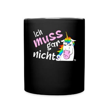 Ich muss gar nichts, lustiges Einhorn - Tasse einfarbig - Schwarz - Vorne