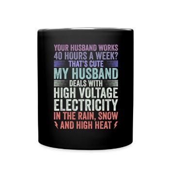 Frau Eines Hochspannungselektriker Spruch Elektrik - Tasse einfarbig - Schwarz - Vorne