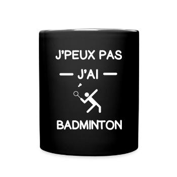 Je peux pas j'ai badminton cadeau badiste - Mug uni - noir - Devant