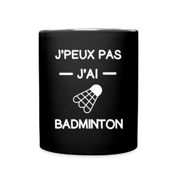 Je peux pas j'ai badminton volant cadeau badiste - Mug uni - noir - Devant
