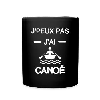 Je peux pas j'ai canoë cadeau canoéiste - Mug uni - noir - Devant