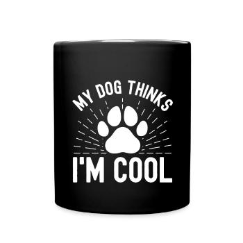 Mein Hund denkt, ich bin cool - Tasse einfarbig - Schwarz - Vorne