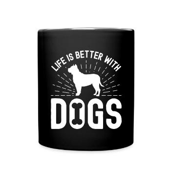 Das Leben ist besser mit Hunden - Tasse einfarbig - Schwarz - Vorne