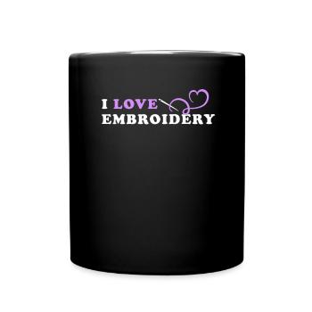 I Love Embroidery Sticken Stickerin Stickerei - Tasse einfarbig - Schwarz - Vorne
