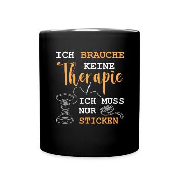 Keine Therapie Sticken Stickrahmen Stickerin Motiv - Tasse einfarbig - Schwarz - Vorne