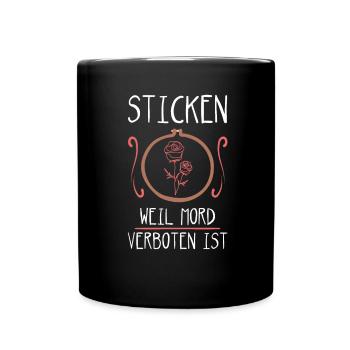Sticken Mord Verboten Stickerin Embroidery Spruch - Tasse einfarbig - Schwarz - Vorne