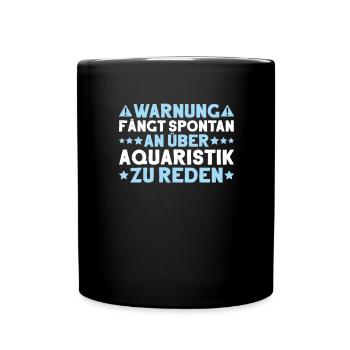 Aquaristik Aquarianer Aquarium Fische Aquarist - Tasse einfarbig - Schwarz - Vorne