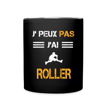 Je peux pas j'ai roller cadeau rolleur - Mug uni - noir - Devant