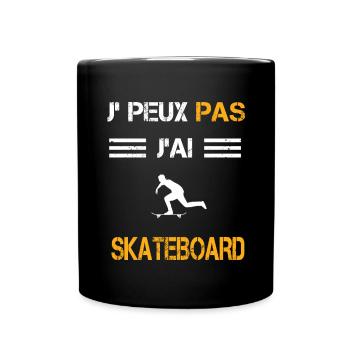 Je peux pas j'ai skateboard cadeau skateboardeur - Mug uni - noir - Devant