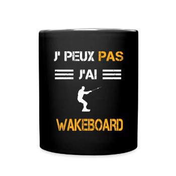 Je peux pas j'ai wakeboard cadeau wakeboardeur - Mug uni - noir - Devant