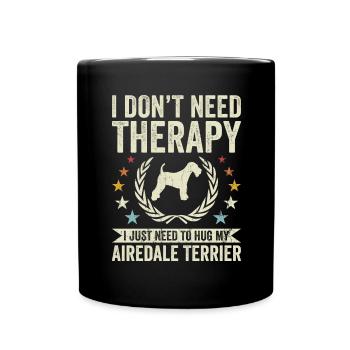 Pas besoin de thérapie - Airedale Terrier - Mug uni - noir - Devant