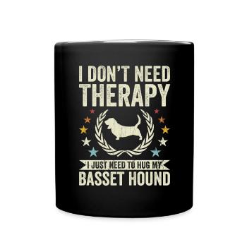 Need no therapy - Basset Hound - Full Colour Mug - black - Front