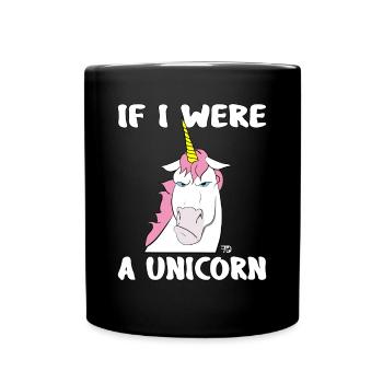 Wenn ich ein Einhorn wäre, lustiges - Tasse einfarbig - Schwarz - Vorne