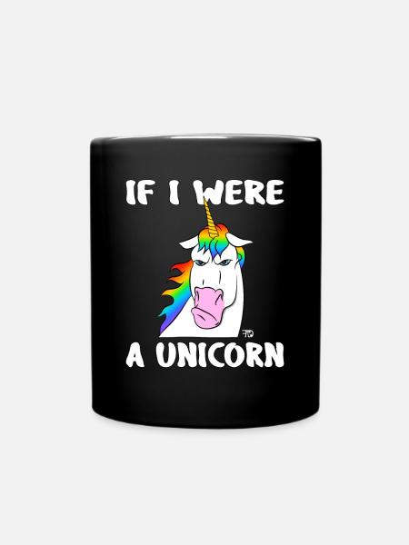 If I were a unicorn, funny - Full Colour Mug - black