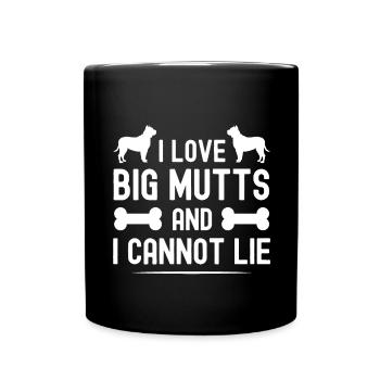 Ich liebe große Köter und ich kann nicht lügen - Tasse einfarbig - Schwarz - Vorne