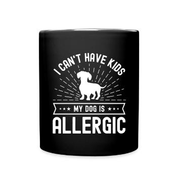 I can't have children My dog is allergis - Full Colour Mug - black - Front