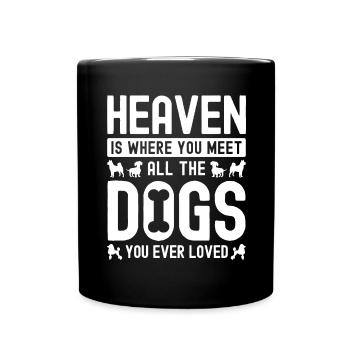 Au paradis, vous rencontrez tous les chiens que vous avez toujours aimés - Mug uni - noir - Devant