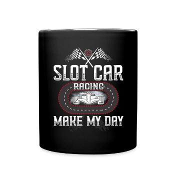 Slot Car Racing macht meinen Tag - Tasse einfarbig - Schwarz - Vorne