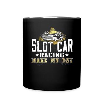 Slot Car Racing fait ma journée - Mug uni - noir - Devant