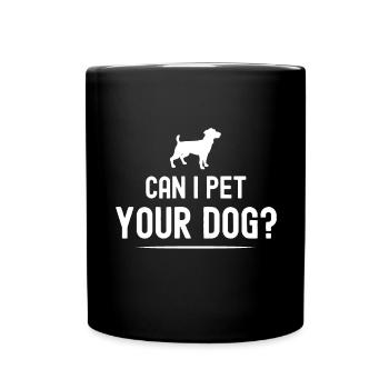 Darf ich Ihren Hund streicheln? - Tasse einfarbig - Schwarz - Vorne
