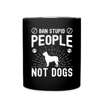Bans stupid people, not dogs - Full Colour Mug - black - Front