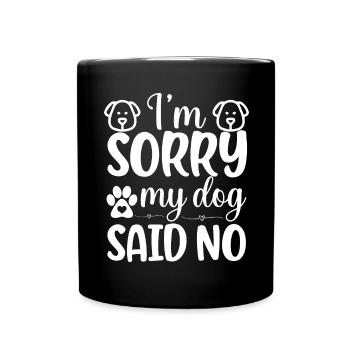 Désolé, mon chien a dit non - Hun - Mug uni - noir - Devant