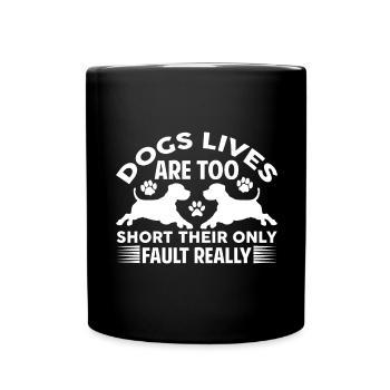 Hundeleben sind zu kurz ihr einziger Fehler - Paws - Tasse einfarbig - Schwarz - Vorne