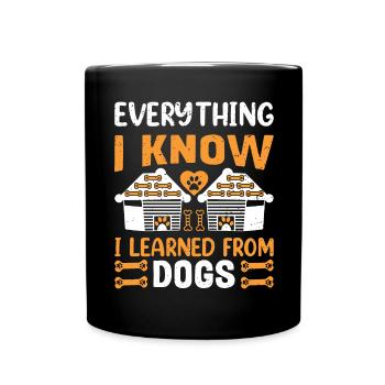 Alles was ich weiß, habe ich von Hunden gelernt - Tasse einfarbig - Schwarz - Vorne