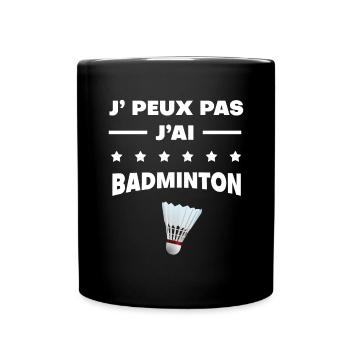 Je peux pas j'ai badminton volant - Mug uni - noir - Devant
