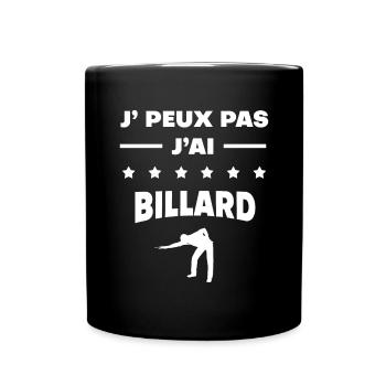 Je peux pas j'ai billard cadeau billard - Mug uni - noir - Devant