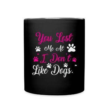 Tu m’as perdu sur Je n’aime pas les chiens - rose - Mug uni - noir - Devant