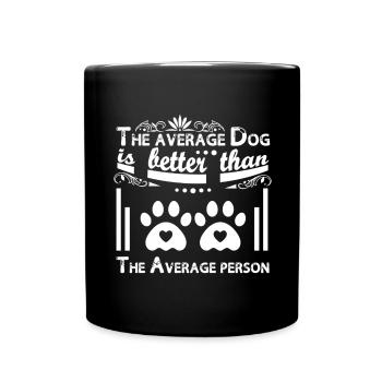 Der durchschnittliche Hund ist besser als der durc - Tasse einfarbig - Schwarz - Vorne
